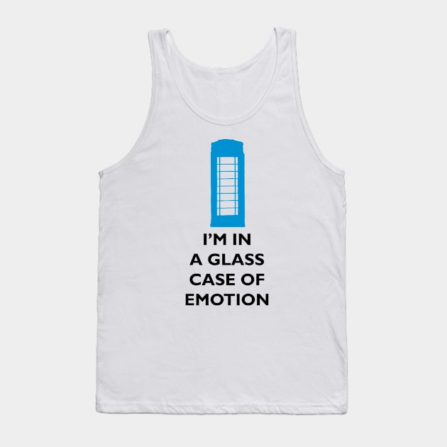 "I'm in a Glass Case of Emotion" Funny Movie Quote Tank Top by AustralianMate